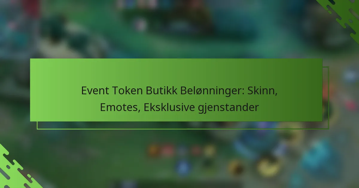 Event Token Butikk Belønninger: Skinn, Emotes, Eksklusive gjenstander