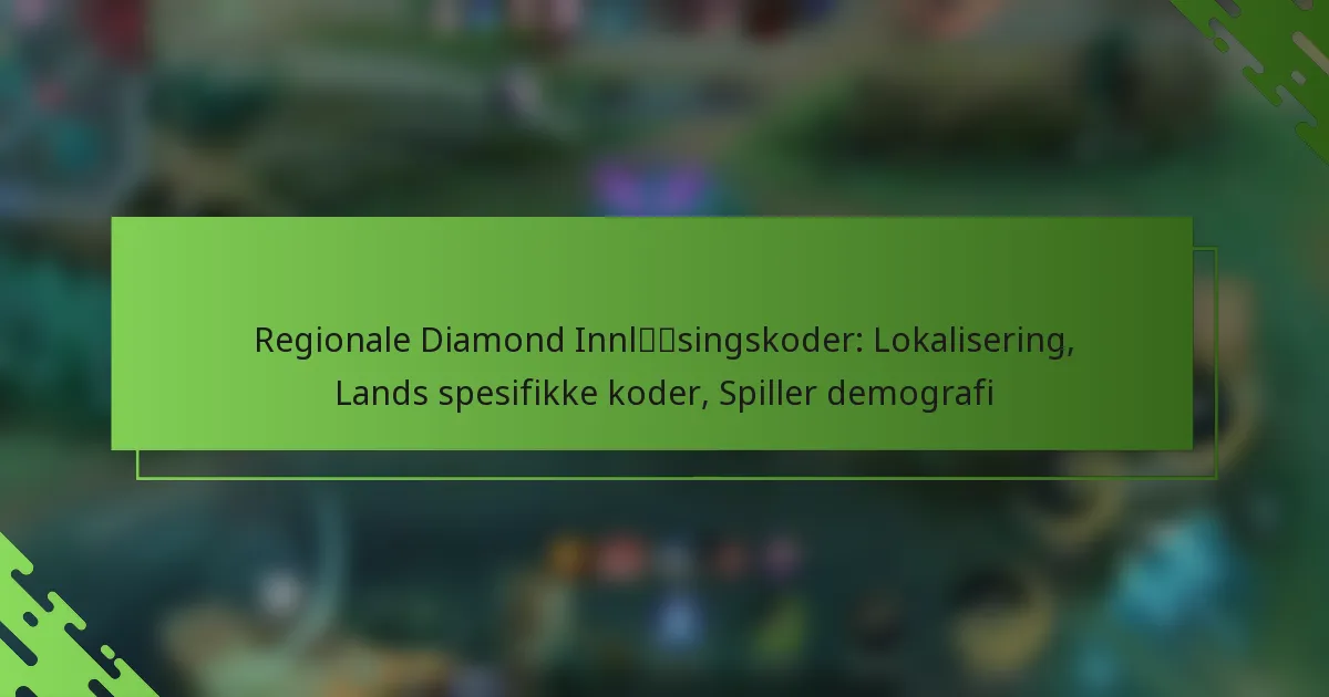 Regionale Diamond Innløsingskoder: Lokalisering, Lands spesifikke koder, Spiller demografi