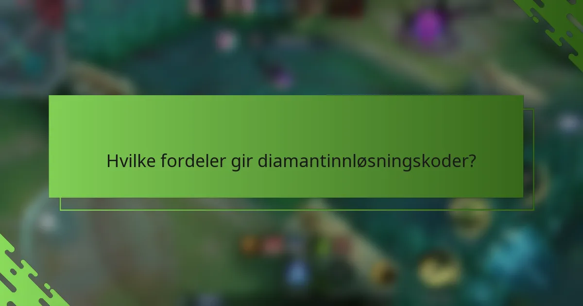 Hvilke fordeler gir diamantinnløsningskoder?