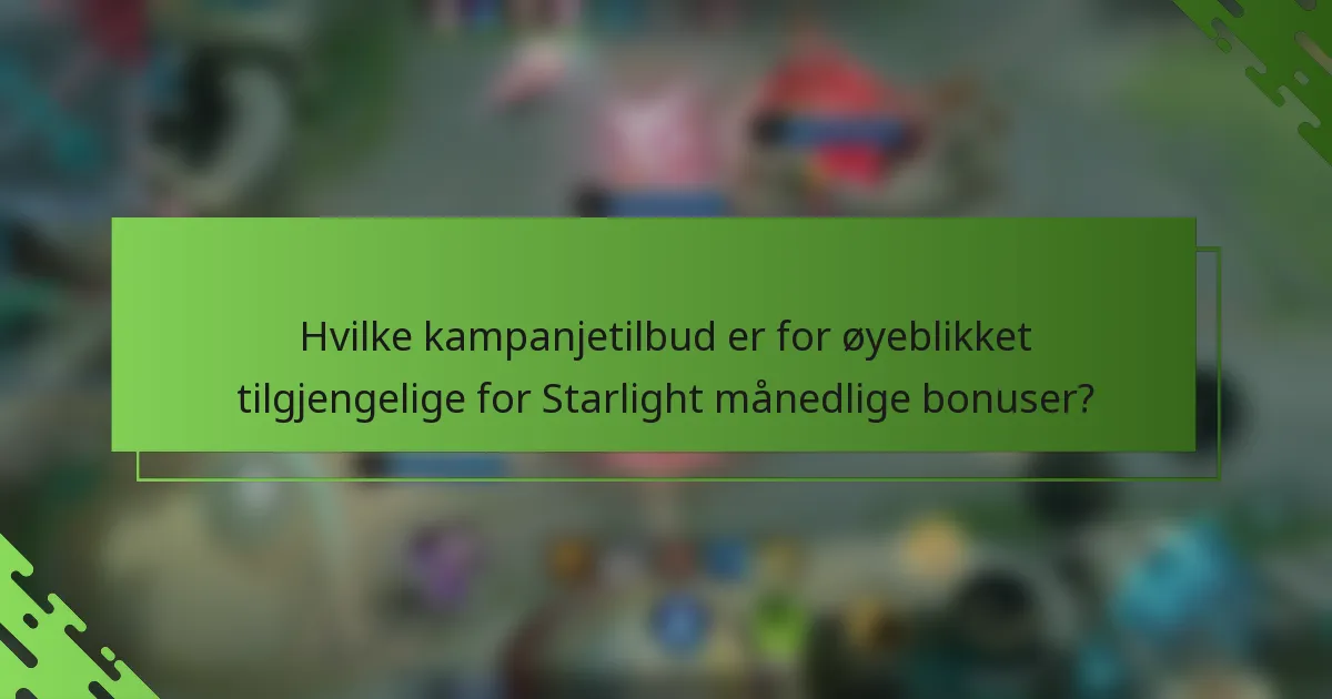 Hvilke kampanjetilbud er for øyeblikket tilgjengelige for Starlight månedlige bonuser?