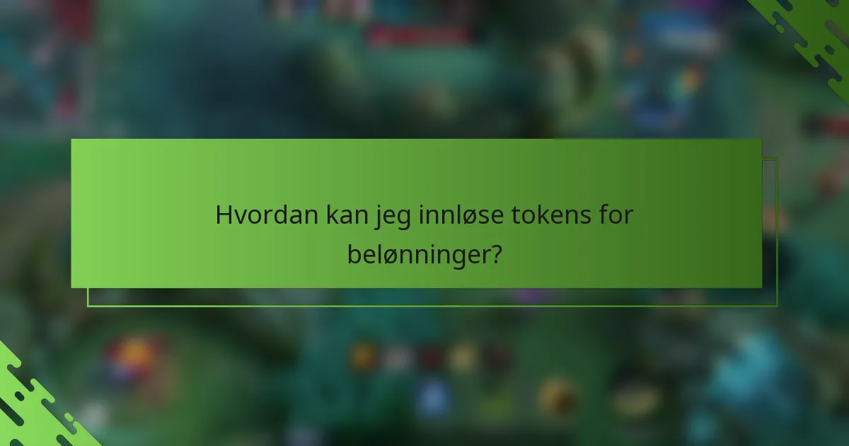 Hvordan kan jeg innløse tokens for belønninger?